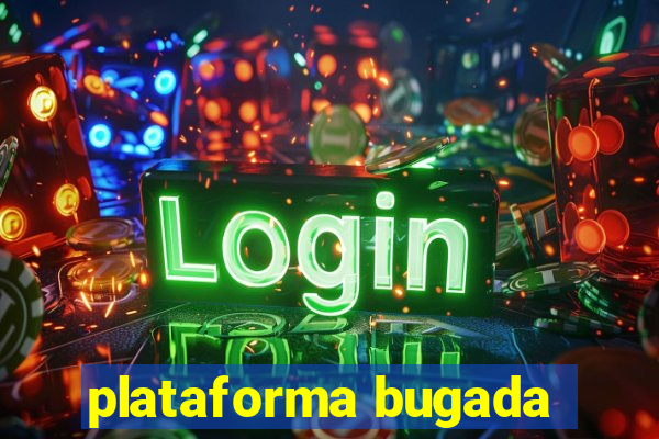 plataforma bugada